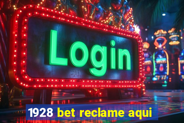 1928 bet reclame aqui